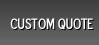  CUSTOM QUOTE 